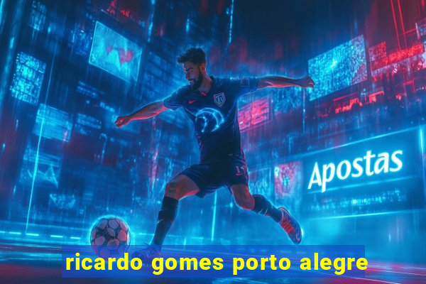 ricardo gomes porto alegre